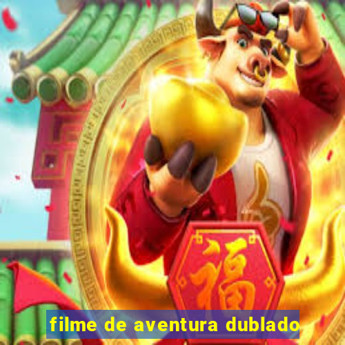 filme de aventura dublado